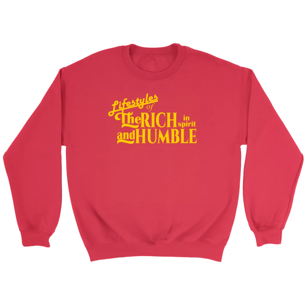 The Lifestyles Of The Rich In Spirit And Humble Crewneck