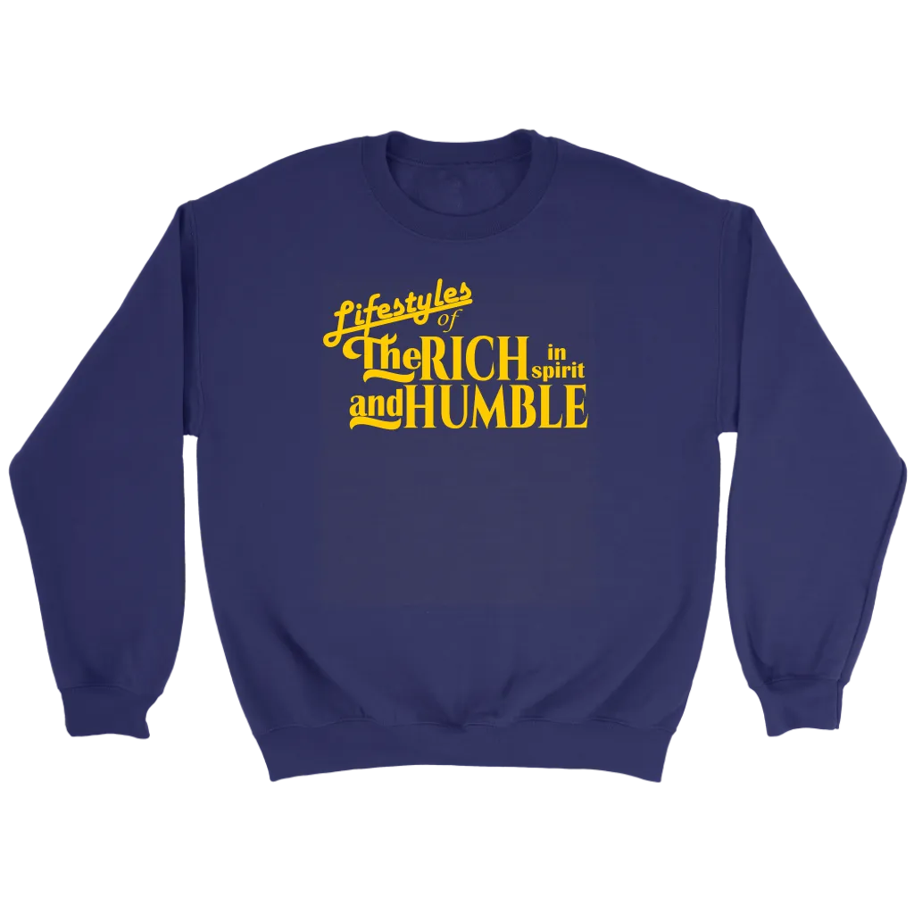The Lifestyles Of The Rich In Spirit And Humble Crewneck